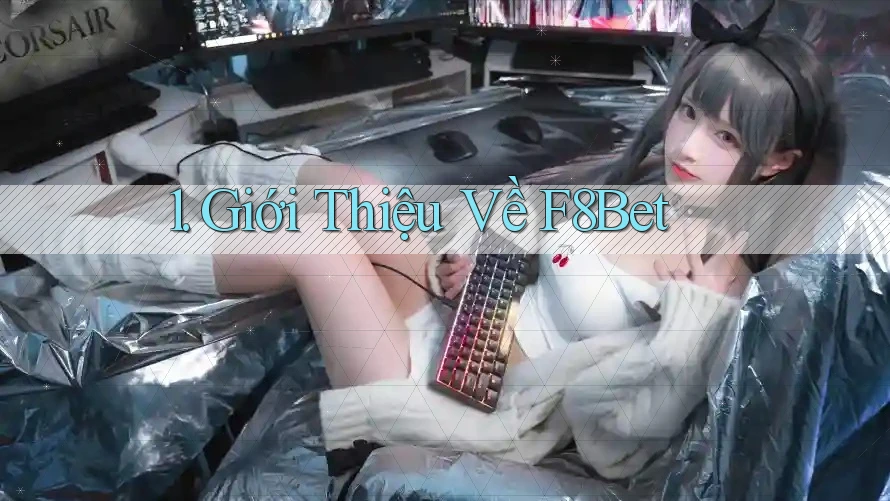 1. Giới Thiệu Về F8Bet 1. Giới Thiệu Về F8Bet