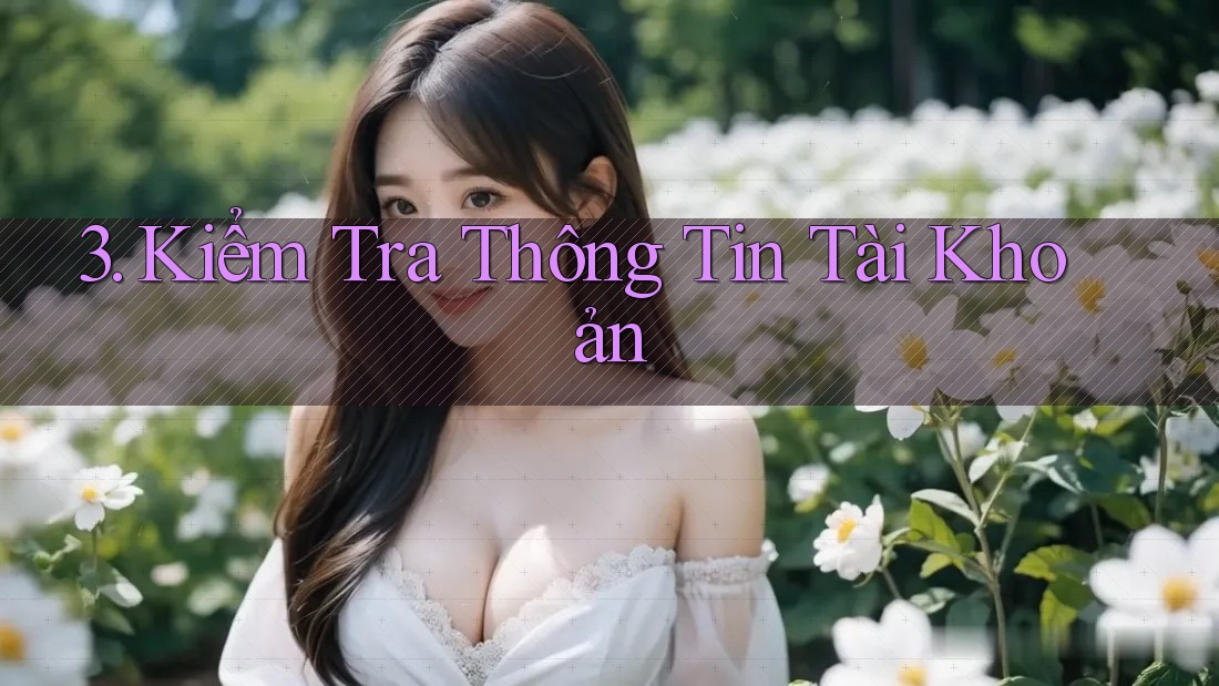 3. Kiểm Tra Thông Tin Tài Khoản