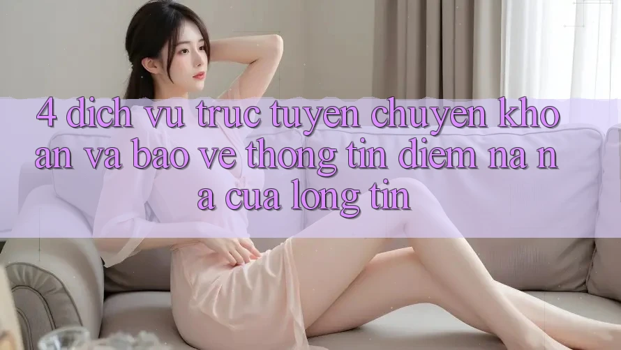 4. Dịch vụ trực tuyến Chuyển khoản Và Bảo vệ thông tin: Điểm Na ná Của Lòng Tin