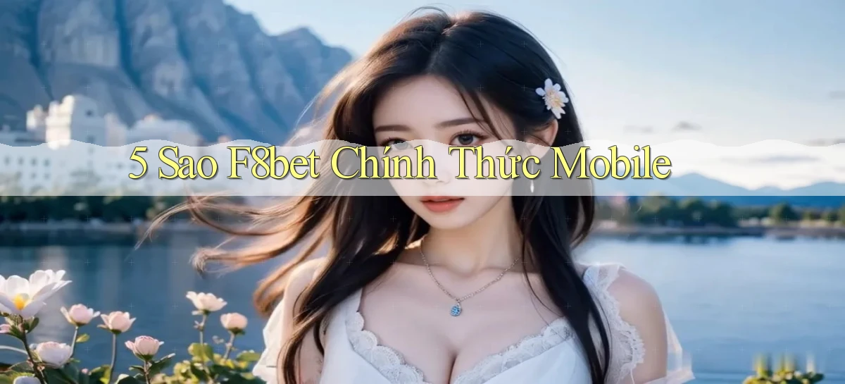 5 sao f8bet chính thức mobile
