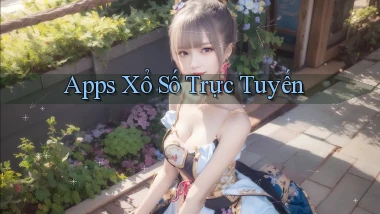 Apps Xổ số trực tuyến