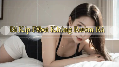 bí kíp f8bet không rườm rà