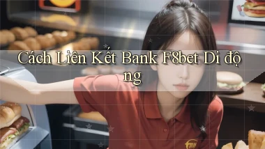 cách liên kết bank f8bet di động