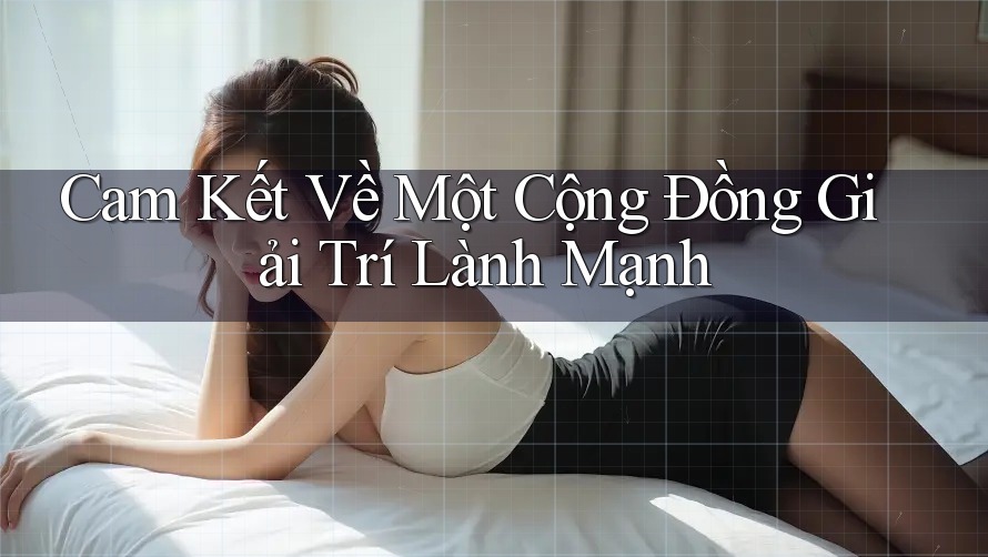 Cam Kết Về Một Cộng Đồng Giải Trí Lành Mạnh
