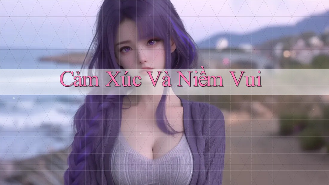 Cảm Xúc Và Niềm Vui Cảm Xúc Và Niềm Vui