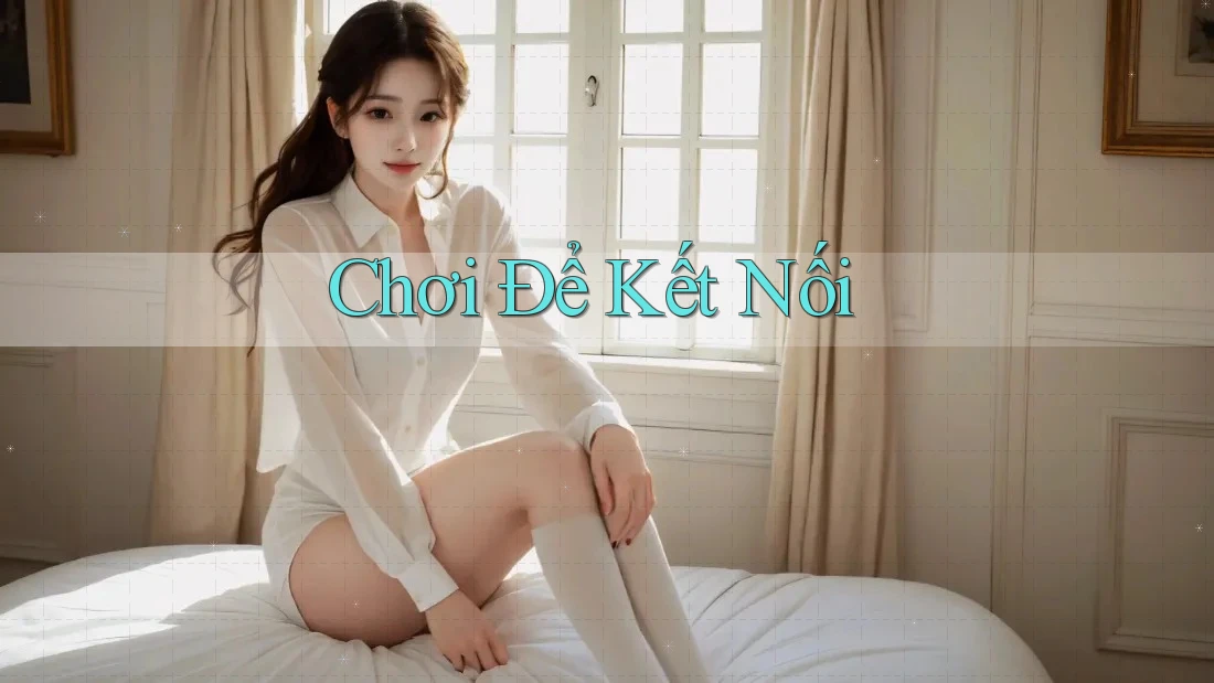 Chơi Để Kết Nối