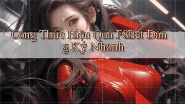 công thức hiệu quả f8bet đăng ký nhanh