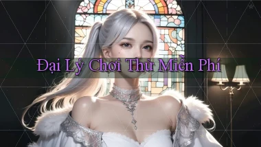 Đại lý Chơi thử miễn phí