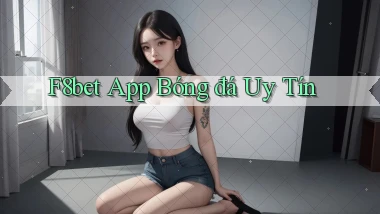 f8bet app bóng đá uy tín
