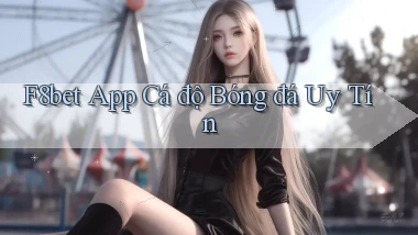 f8bet app cá độ bóng đá uy tín
