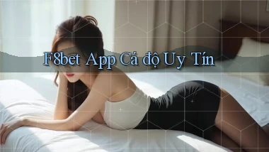 f8bet app cá độ uy tín