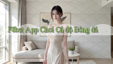 f8bet app chơi cá độ bóng đá