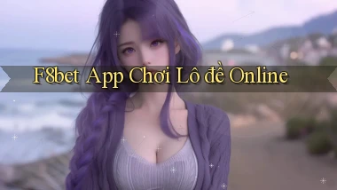 f8bet app chơi lô đề online