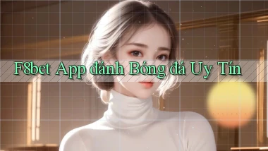 f8bet app đánh bóng đá uy tín