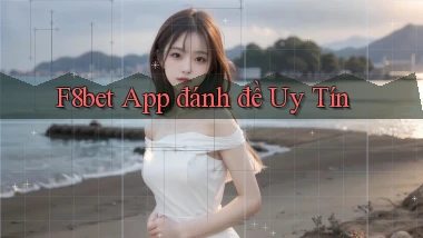 f8bet app đánh đề uy tín