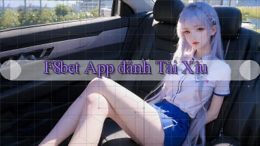 f8bet app đánh tài xỉu