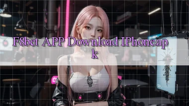 f8bet APP download iPhone.apk