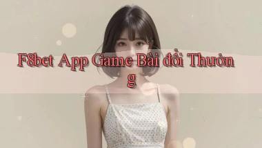f8bet app game bài đổi thưởng