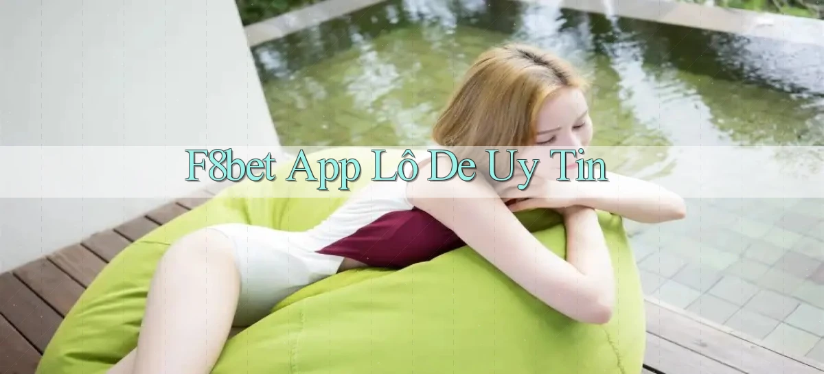 f8bet app lô đề uy tín