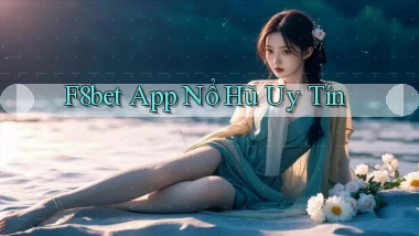 f8bet app nổ hủ uy tín