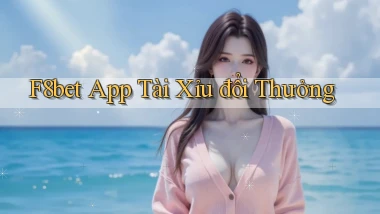 f8bet app tài xỉu đổi thưởng