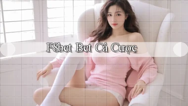 f8bet bet cá cược
