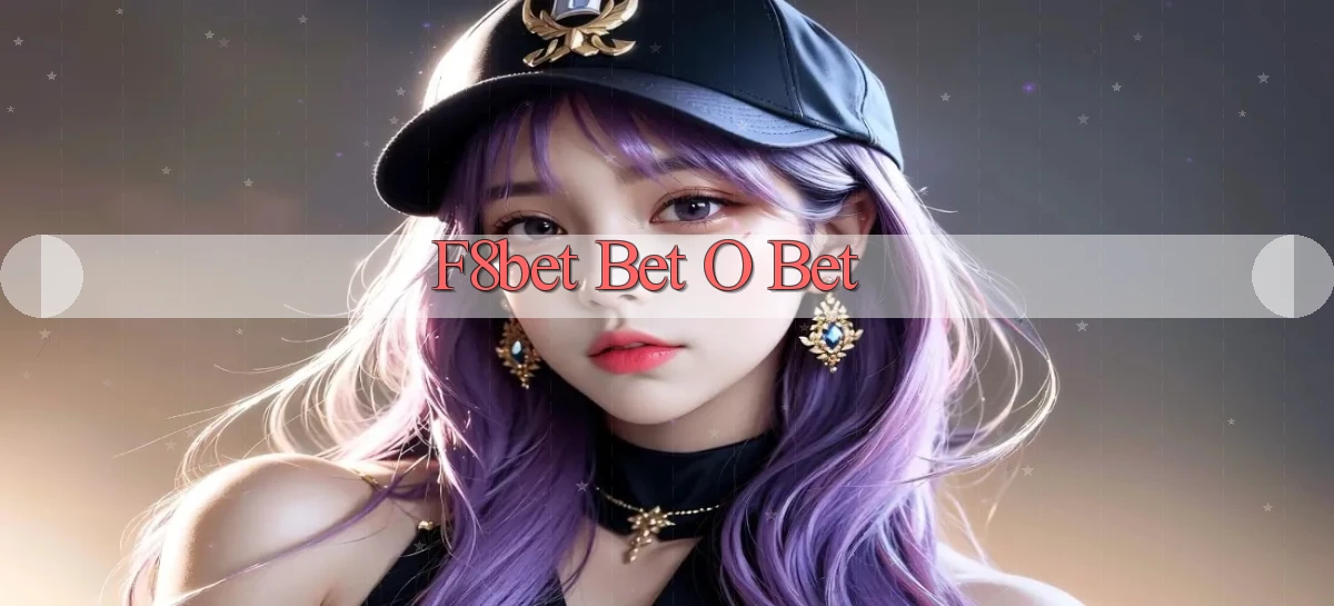f8bet bet o bet