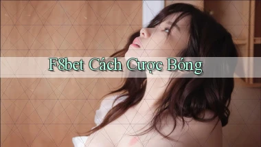 f8bet  cách cược bóng