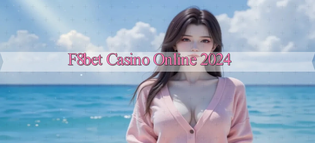 f8bet casino online 2024