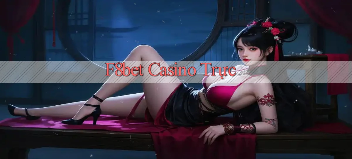 f8bet casino trực