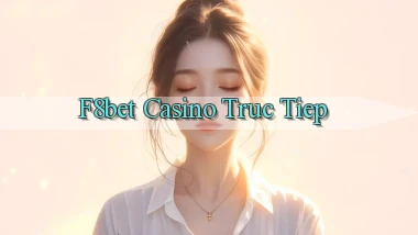 f8bet casino truc tiep