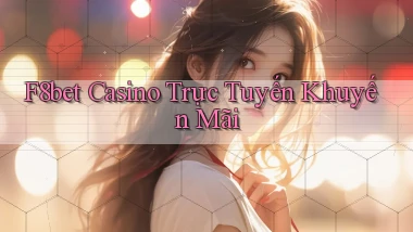 f8bet casino trực tuyến khuyến mãi