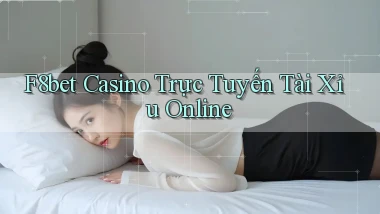 f8bet casino trực tuyến tài xỉu online