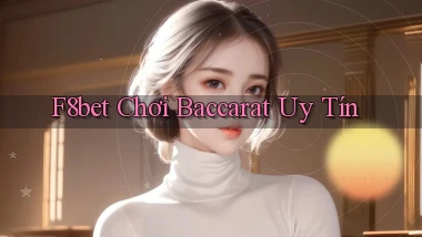 f8bet  chơi baccarat uy tín