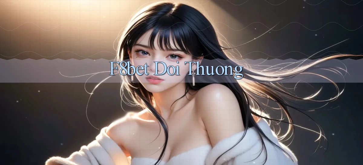 f8bet  doi thuong