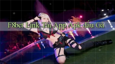 f8bet  link tải app apk đấu gà