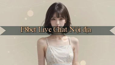 f8bet live chat nội địa
