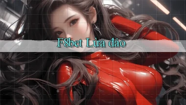 f8bet  lừa đảo
