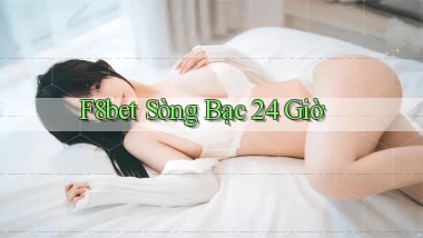 f8bet sòng bạc 24 giờ
