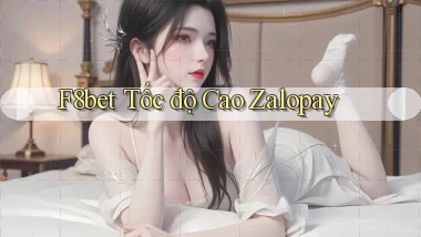 f8bet tốc độ cao zalopay