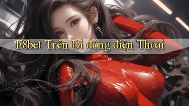 f8bet trên di động điện thoại