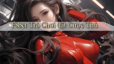 f8bet  trò chơi đặt cược thú