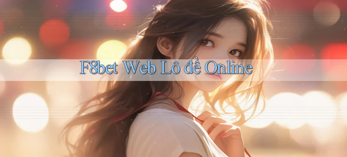 f8bet  web lô đề online