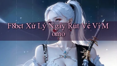 f8bet xử lý ngay rút về ví momo
