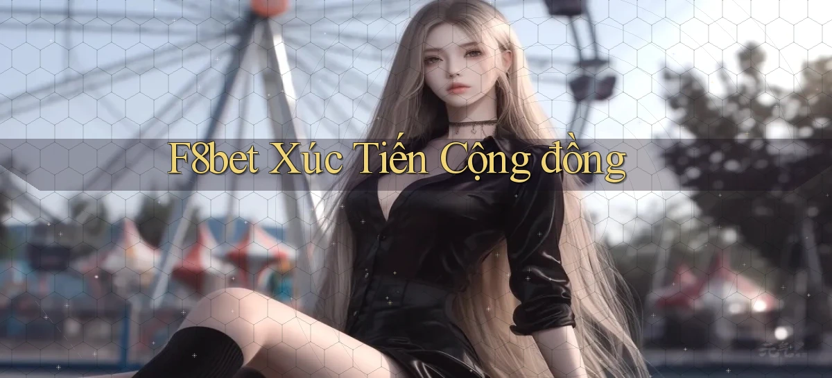 f8bet  xúc tiến cộng đồng