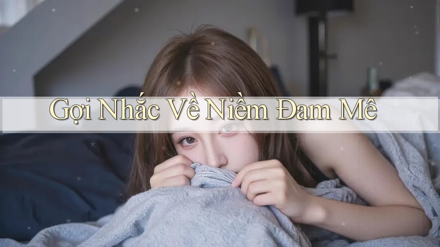 Gợi Nhắc Về Niềm Đam Mê