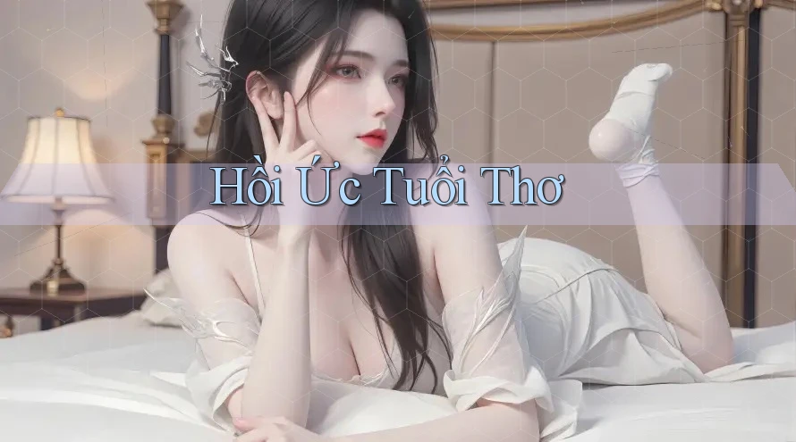 Hồi Ức Tuổi Thơ