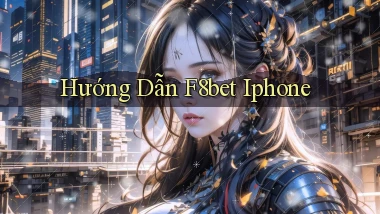 hướng dẫn f8bet iphone