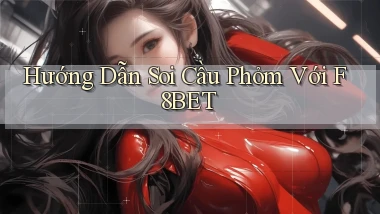 hướng dẫn soi cầu phỏm với f8bet