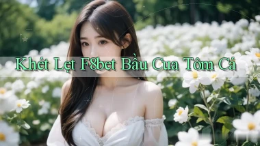 khét lẹt f8bet bầu cua tôm cá